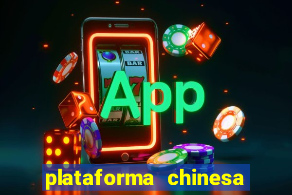 plataforma chinesa do tigrinho